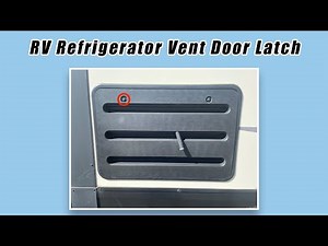 Is Your RV Refrigerator Door Latch SAFE and SECURE Today?