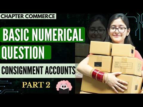 Basic Numerical Question | Consignment Accounts | Part 2 | Journal & Ledger | Financial Accounting