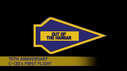Out of the Hangar: The origin story of the C-130 on its 70th anniversary (VIDEO)