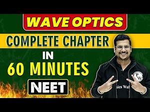 WAVE OPTICS in 60 minutes || Complete Chapter for NEET