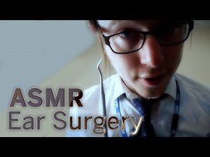 Ear Surgery ASMR (Medical Ear Examination, Ear Cleaning, Surgical Sounds)