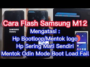 Atasi Hp Samsung M12 odin mode boot load fail dan Cara Flash Samsung M12