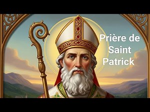 Prière de Saint Patrick🙏🙏🙏