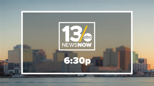 13News Now at 6:30 p.m.