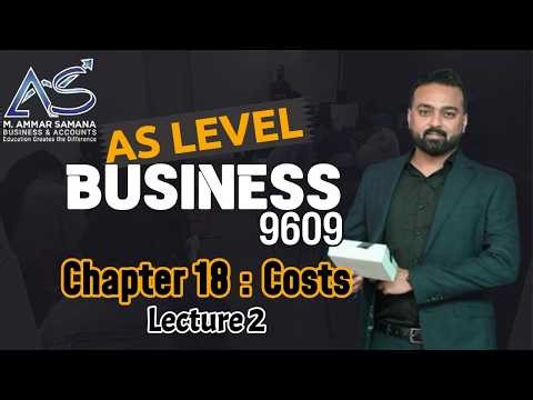 Business AS LEVEL – Class 73 – Chapter 18 Costs