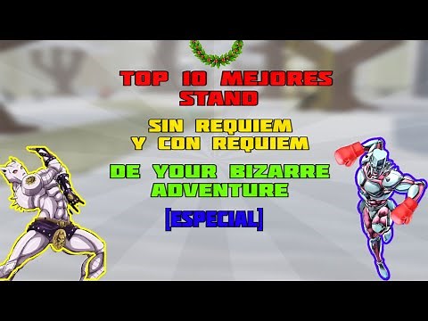 [YBA] Top 10 mejores stand con requiem y sin requiem de Your Bizarre Adventure [Especial]