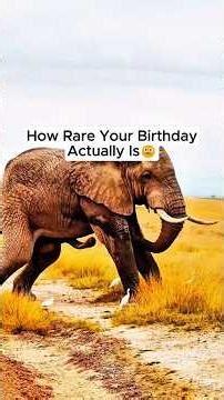 How Rare Your Birthday Actually Is ☺️ #facts #subscribe