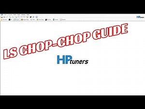 HOW TO MAKE YOUR LS CHOP-CHOP - HPTuners Guide