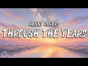 Through The Years Lyrics - Kenny Rogers