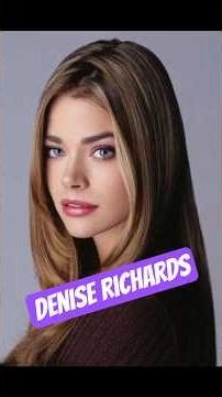 How Did Denise Richards Become Famous?#deniserichards