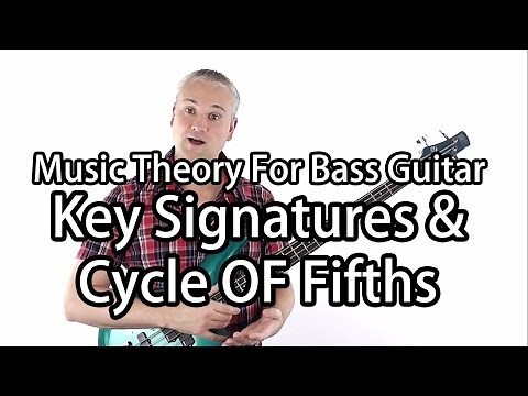 Music Theory For Bass Guitar - Key Signatures & The Cycle of Fifths