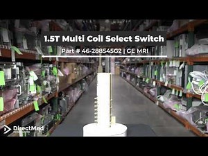 1.5T Multi Coil Select Switch Part # 46-288545G2 | GE MRI