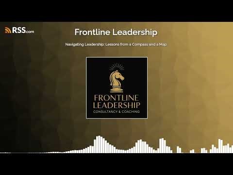 Navigating Leadership: Lessons from a Compass and a Map