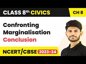 Confronting Marginalisation - Conclusion | Class 8 Civics Chapter 8 | CBSE 2024-25
