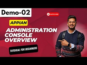 Appian Demo 02 | Appian Administration Console Overview | Tutorial for Beginners #harshatrainings
