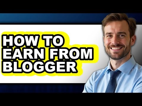 How to Earn from Blogger (updated)
