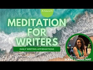 Screenwriters' Meditation Guide: Clear Your Mind & Boost Creativity for Powerful Screenplays
