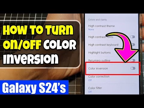 Galaxy S24/S24+/Ultra: How to Turn On/Off Color Inversion