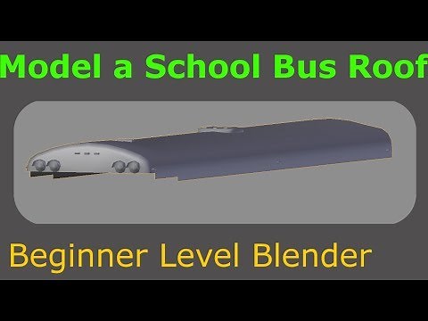 Blender - School Bus Roof Modeling Tutorial
