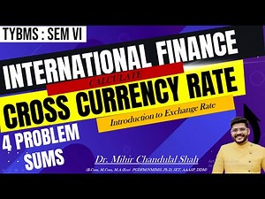 Cross Currency Rate - Calculation - International Finance - TYBMS -Sem VI - Dr. Mihir Shah