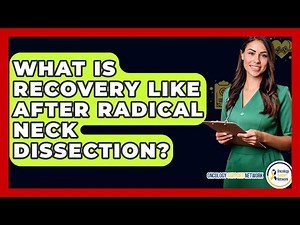 What Is Recovery Like After Radical Neck Dissection? - Oncology Support Network