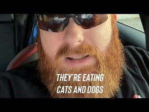 They’re eating cats and dogs