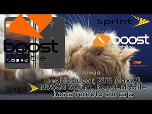 Liberar Desbloquar , ZTE Max XL: N9560 Sprint, Boost Mobile