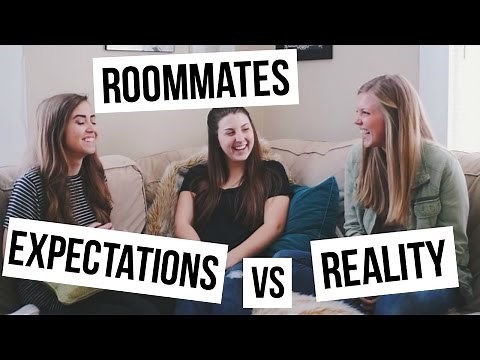 LIVING WITH ROOMMATES: Expectations VS Reality