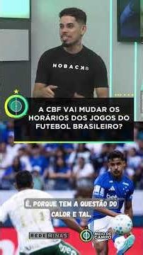 A CBF VAI MUDAR OS HORÁRIOS DOS JOGOS NO FUTEBOL BRASILEIRO?