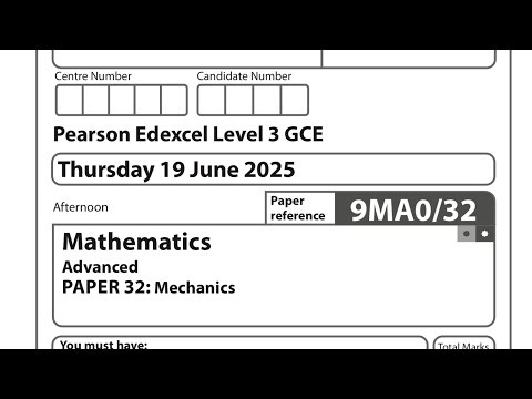 A Level Maths Edexcel June 2025 Paper 3 - Mechanics - Exam Walkthrough | 9MA0/32