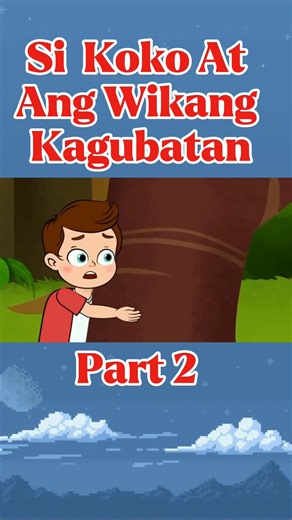 Si Koko At Ang Wika ng kagubatan Part 2 | Mga kwentong pambata na may aral Part 2 | Mga Kwentong Pambata Tagalog