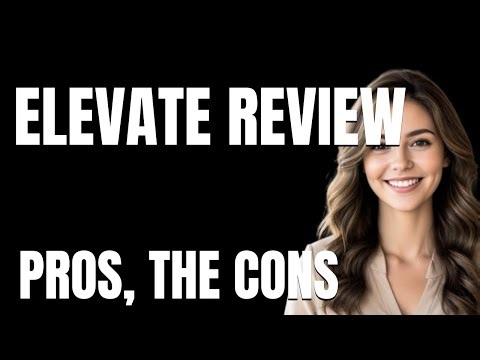 Elevate Review App The Pros The Cons