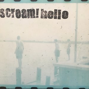 Scream! Hello - Scream! Hello
