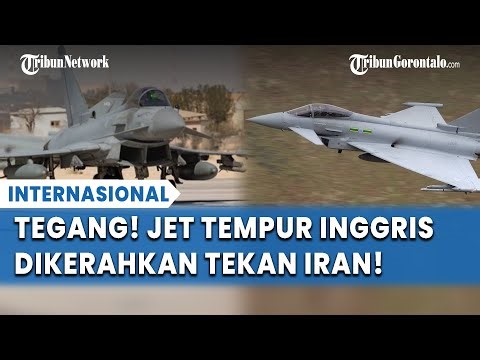 IRAN TERJEPIT! Inggris Diam-diam Kerahkan Jet Tempur ke TimTeng saat AS Siap Gempur Teheran!