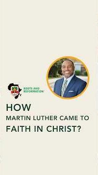 The Verse That Changed Everything for Martin Luther