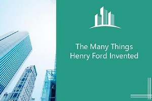 The Many Things Henry Ford Invented | Melbado