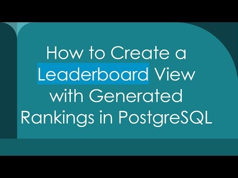 How to Create a Leaderboard View with Generated Rankings in PostgreSQL