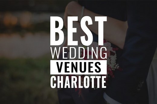 40  of the Best Wedding Venues in Charlotte, NC