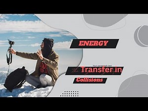 #energy Transfer in Collisions#