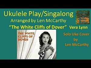 Vera Lynn - The White Cliffs of Dover (solo cover) Ukulele Play Along - Music At Green Gables