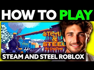 How To Play Steam and Steel Roblox (2025) - Step by Step