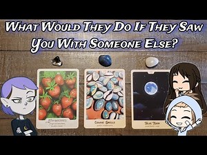 👀 What Would They Do If They Saw You With Someone Else?! 😡💥 Pick A Card Love Reading
