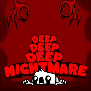 Deep Deep Deep Nightmare