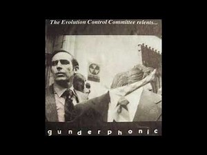 The Evolution Control Committee – Gunderphonic (1994 - Full Album)