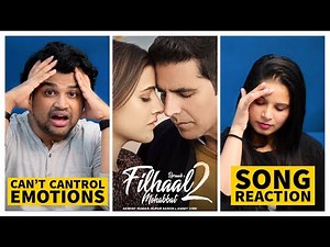 Filhaal 2 Mohabbat | Akshay Kumar Ft Nupur Sanon | Song Reaction | Ammy | BPraak | Jaani | Arvindr K