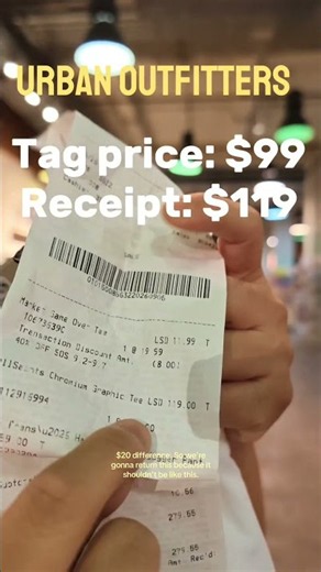 Urban Outfitters the price tag says $99, but rang up as $119, when I returned I asked if they could
