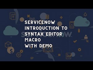 ServiceNow Syntax Editor Macro | ServiceNow Introduction to Syntax Editor Macro with Demo