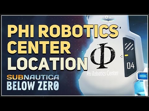 Phi Robotics Center Location Subnautica Below Zero