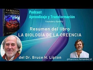 La biología de la creencia - Bruce Lipton | Síntesis y ejercicios en español