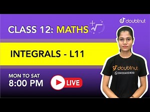 Integrals | CBSE | Class 12 NCERT Maths | 8 PM Class By Monika Ma'am | L11 | English Medium
